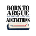 Black serif text reads BORN TO ARGUE, then AI CITATIONS, with FORCED TO VERIFY smaller in navy between them, above a cream brief page with grey citation rules, navy square marks, a red-underlined line, and a red checkmark. Artwork shown on the White garment colour.
