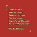 Navy graphic in amber monospaced type with a caret and rule reading: 'Clean my house. Make me dinner. Raise my children. Fix the economy. Negotiate world peace. Make everything make sense.' Below, underlined in orange: 'MAKE NO MISTAKES.' Artwork shown on the Red garment colour.
