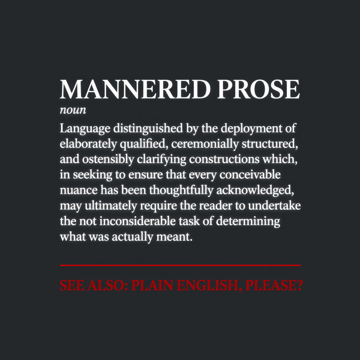Black serif dictionary entry reading “MANNERED PROSE,” italic “noun,” a definition of elaborately qualified, ceremonially structured language, a brick-red divider, and brick-red text: “SEE ALSO: PLAIN ENGLISH, PLEASE?” Artwork shown on the Black garment colour.