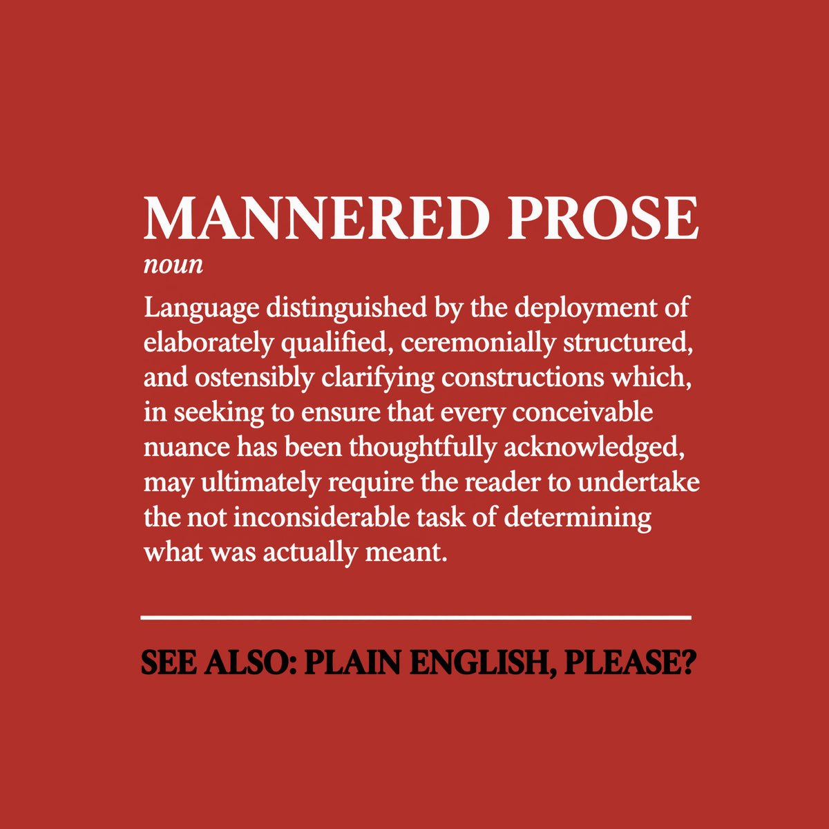 Black serif dictionary entry reading “MANNERED PROSE,” italic “noun,” a definition of elaborately qualified, ceremonially structured language, a brick-red divider, and brick-red text: “SEE ALSO: PLAIN ENGLISH, PLEASE?” Artwork shown on the Red garment colour.
