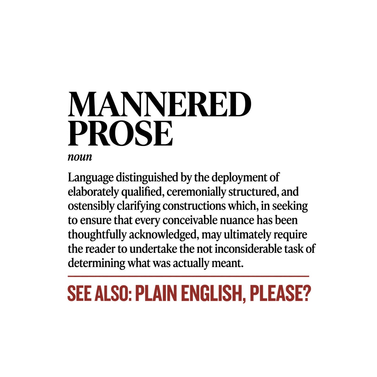 White tee graphic styled as a dictionary entry: black serif heading MANNERED PROSE, italic label noun, a black definition, a thin brick-red rule, and bold red capitals reading SEE ALSO: PLAIN ENGLISH, PLEASE? Artwork shown on the White garment colour.