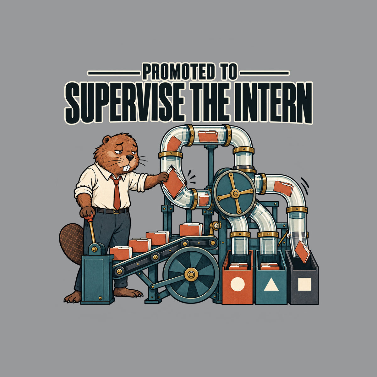 Illustration of a tired anthropomorphic beaver in a shirt and tie beside a pneumatic sorting machine, freeing a jammed folder while another is misrouted. Bold headline reads PROMOTED TO SUPERVISE THE INTERN. Artwork shown on the Sport Grey garment colour.