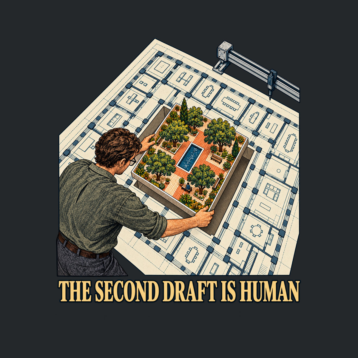 Overhead illustration of a pale machine-drafted floor plan with a drafting machine at upper right; an architect lowers a hand-drawn courtyard of trees, paths and a reflecting pool into its empty center. Text below reads THE SECOND DRAFT IS HUMAN. Artwork shown on the Black garment colour.