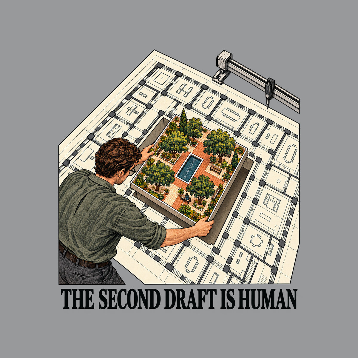 Overhead illustration of a pale machine-drafted floor plan with a drafting machine at upper right; an architect lowers a hand-drawn courtyard of trees, paths and a reflecting pool into its empty center. Text below reads THE SECOND DRAFT IS HUMAN. Artwork shown on the Sport Grey garment colour.
