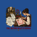 An ornate machine prints plain typed pages while a woman at a desk hand-writes a red-and-gold illuminated manuscript page below the words THE SECOND DRAFT IS HUMAN. Artwork shown on the Royal garment colour.