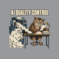 Illustration of a tired owl in round glasses at a desk, marking one page with a red pencil while holding a magnifying glass over another, beside a machine spilling an overflowing stream of pages. Headline reads AI QUALITY CONTROL. Artwork shown on the Sport Grey garment colour.