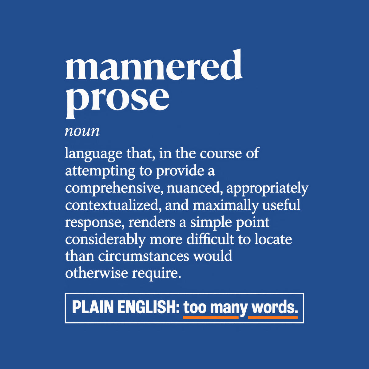 Cream dictionary-entry print reading "mannered prose," noun, followed by a long, over-elaborate definition, and a boxed line below: "PLAIN ENGLISH: too many words." with a rust-orange underline. Artwork shown on the Royal garment colour.
