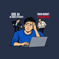 Illustration of a weary worker at a laptop, hand on keyboard, hand on forehead, flanked by two figures: one pointing, labeled USE AI / BE MORE EFFICIENT; the other holding a zero gauge labeled TOKEN BUDGET / EXHAUSTED. Artwork shown on the Navy garment colour.