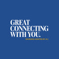 Bold navy blue serif type reads GREAT CONNECTING WITH YOU. in three left-aligned lines, with a smaller ochre-gold sans-serif line below reading (WORDING ASSISTED BY AI.), on a plain light background. Artwork shown on the Royal garment colour.